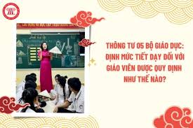 18 điểm mới của Thông tư 05 quy định chế độ làm việc, GV cần biết